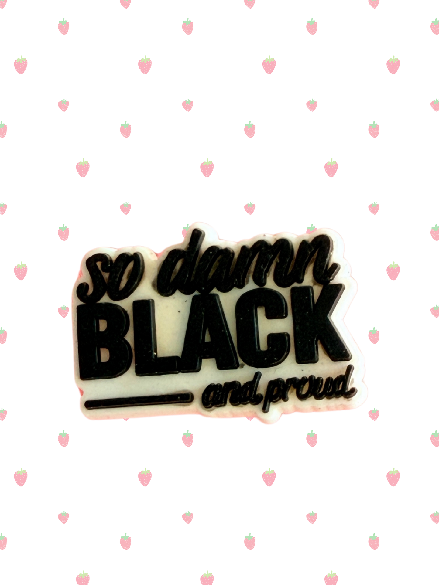 So damn black and proud!