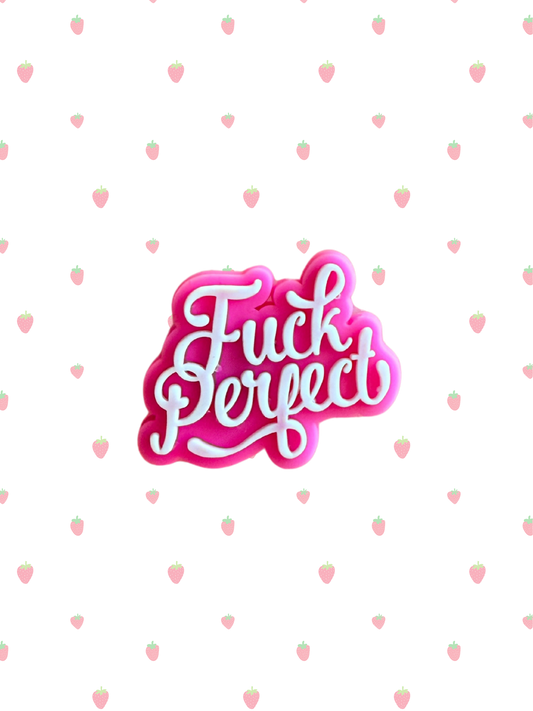 Fuck Perfect!